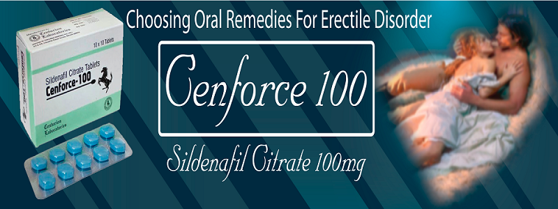 Cheap-Cenforce-100-Choosing-Oral-Remedies-For-Erectile-Disorder